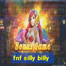 fnf silly billy